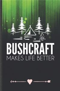 Bushcraft Makes Life Better