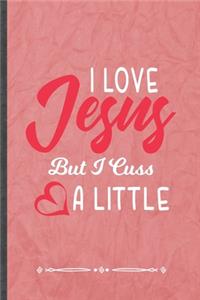I Love Jesus but I Cuss a Little