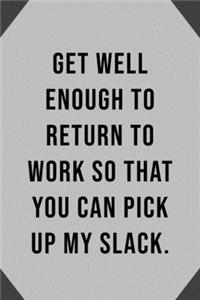 Get Well Enough