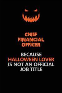 Chief Financial Officer Because Halloween Lover Is Not An Official Job Title