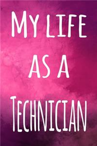 My Life as a Technician