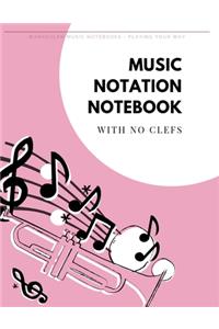 MUSIC NOTATION NOTEBOOK with no clefs