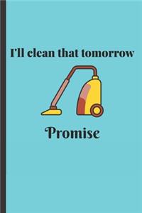i'll Clean Tomorrow Promise