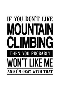 If You Don't Like Mountain Climbing Then You Probably Won't Like Me and I'm OK With That