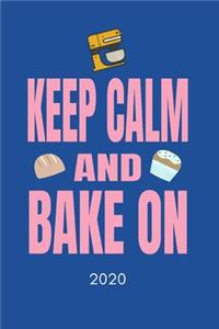 Keep Calm And Bake On 2020