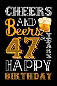 Cheers And Beers To 47 Years Happy Birthday