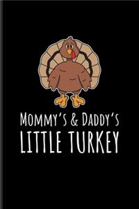 Mommy's & Daddy's Little Turkey