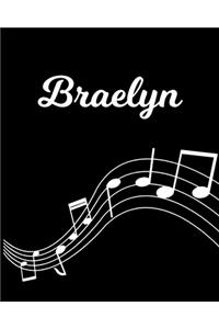 Braelyn: Sheet Music Note Manuscript Notebook Paper - Personalized Custom First Name Initial B - Musician Composer Instrument Composition Book - 12 Staves a 