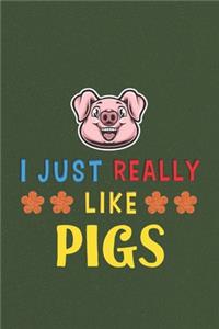 I Just Really Like Pigs