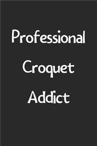 Professional Croquet Addict