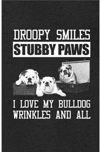 Droopy Smiles Stubby Paws I Love My Bulldog Wrinkles and All A5 Lined Notebook