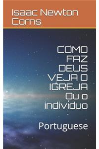 COMO FAZ DEUS VEJA O IGREJA Ou o indivíduo