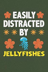Easily Distracted By Jellyfishes