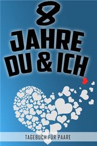 8 Jahre Du und Ich - Tagebuch für Paare