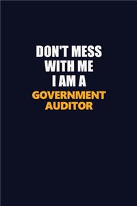 Don't Mess With Me I Am A Government Auditor