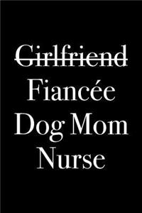 Girlfriend Fiancee Dog Mom Nurse