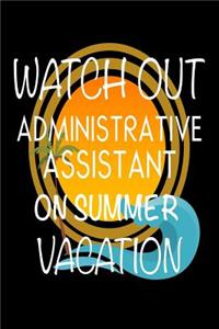 Watch Out Administrative Assistant On Summer Vacation