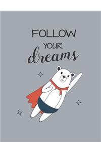 Follow your dreams