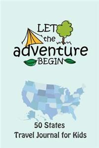 50 States Travel Journal for Kids Let the Adventure Begin