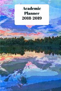 Academic Planner 2018 - 2019: Subtitle: Student Planner August 2018 - July 2019 Daily, Weekly and Monthly Planner 6" X 9" Beautiful Watercolor Landscaped Cover