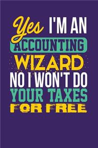 Yes I'm an Accounting Wizard No I Won't Do Your Taxes for Free
