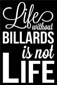 Life Without Billiards Is Not Life