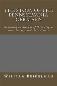 The Story of the Pennsylvania Germans