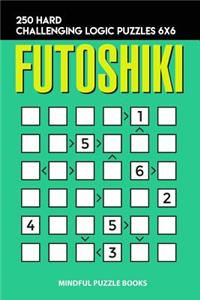 Futoshiki: 250 Hard Challenging Logic Puzzles 6x6