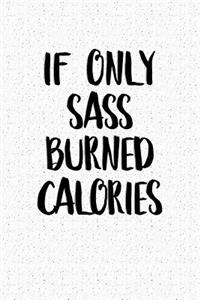If Only Sass Burned Calories