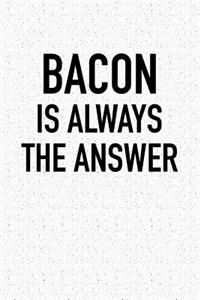 Bacon Is Always the Answer