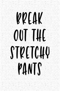 Break Out the Stretchy Pants