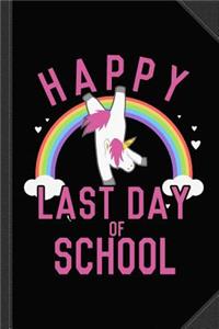 Happy Last Day of School Unicorn Dancing Journal Notebook