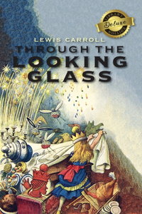 Through the Looking-Glass (Deluxe Library Edition) (Illustrated)