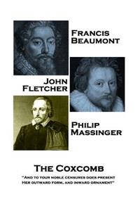 Francis Beaumont, JohnFletcher & Philip Massinger - The Coxcomb