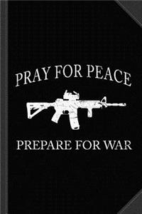 Pray for Peace Prepare for War Journal Notebook