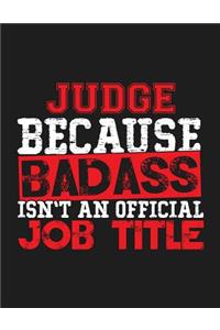 Judge Because Badass Isn't an Official Job Title