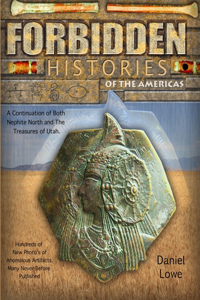 The Forbidden History Of the Americas: More Evidence of Ancient American Geography And The Advanced Civilizations Of the first Americans