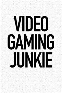 Video Gaming Junkie