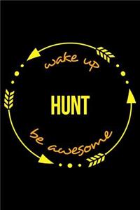 Wake Up Hunt Be Awesome Cool Notebook for a Hunter, College Ruled Journal