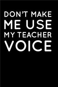 Don't Make Me Use My Teacher Voice