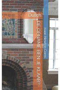 de Opname Ben Je Klaar?