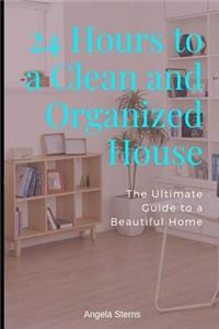 24 Hours to a Clean and Organized House