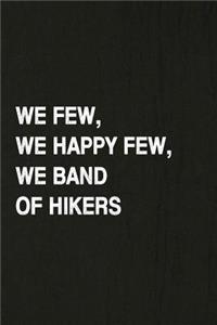 We Few, We Happy Few, We Band of Hikers