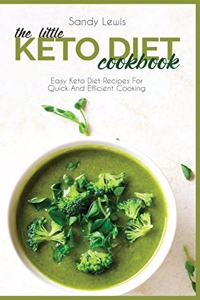 The Little Keto Diet Cookbook