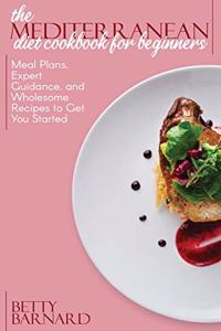 The Mediterranean Diet Cookbook for Beginners