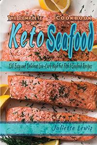 The Complete Keto Seafood Cookbook