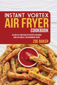 Instant Vortex Air Fryer Cookbook