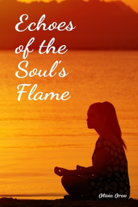 Echoes of the Soul's Flame