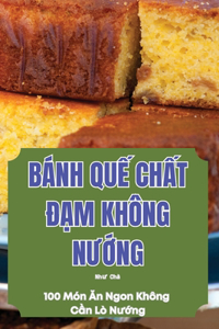 B�nh QuẾ ChẤt ĐẠm Kh�ng NƯỚng