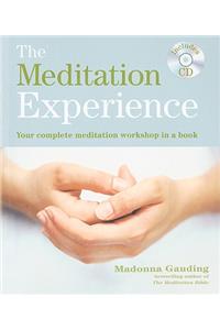 The Meditation Experience: Your Complete Meditation Workshop in a Book [With CD (Audio)]